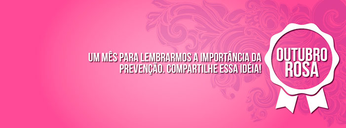 Outubro Rosa: deixe a conscientização lhe tocar