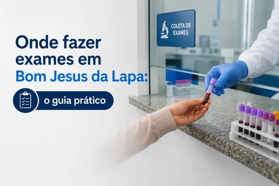 Onde fazer exames em Bom Jesus da Lapa: o guia prático 1 Onde fazer exames em Bom Jesus da Lapa: o guia prático